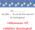 Kalasinbjudan med texten välkommen till Hällefors bowlinghall